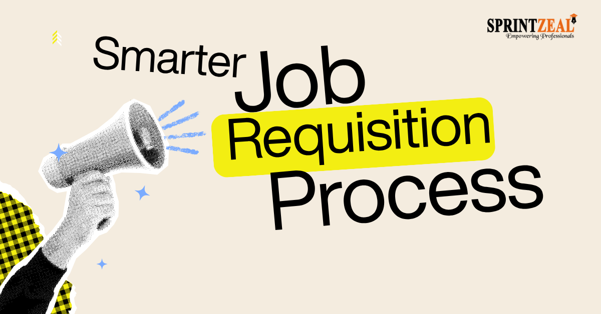 How to Design an Effective Job Requisition Process for Better Hiring Outcomes